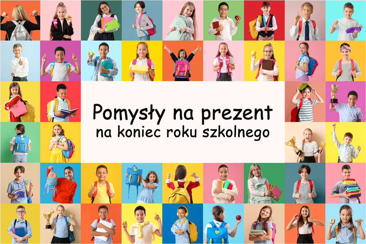 Super pomysły na prezent dla ucznia na koniec roku szkolnego