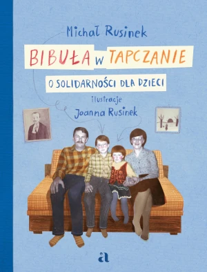 Bibuła w tapczanie. O Solidarności dla dzieci - Michał Rusinek