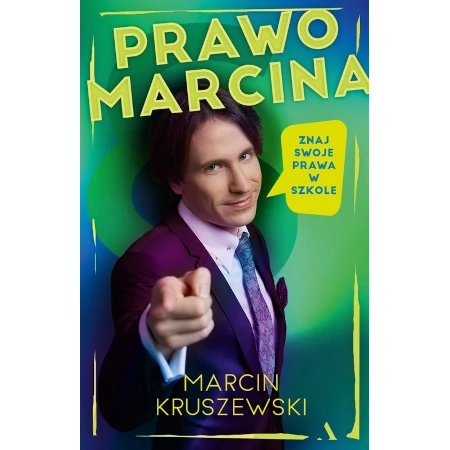 Prawo Marcina. Znaj swoje prawa w szkole - Marcin Kruszewski