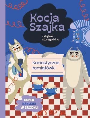 Kocia Szajka i klątwa starego kina. Kociastyczne łamigłówki - Agata Romaniuk