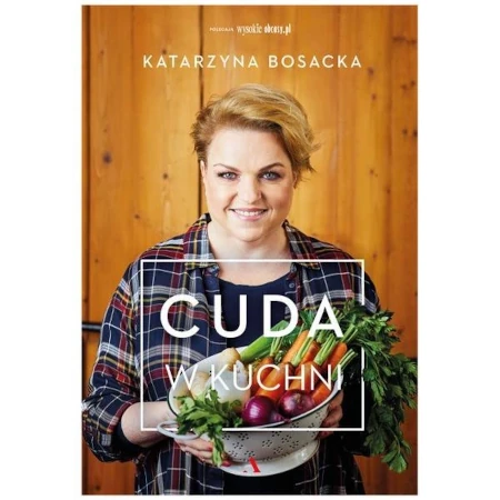 Cuda w kuchni (wersja z autografem) - Katarzyna Bosacka