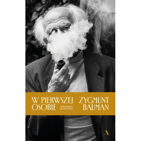 W pierwszej osobie. Wspomnienia i rozliczenia - Zygmunt Bauman