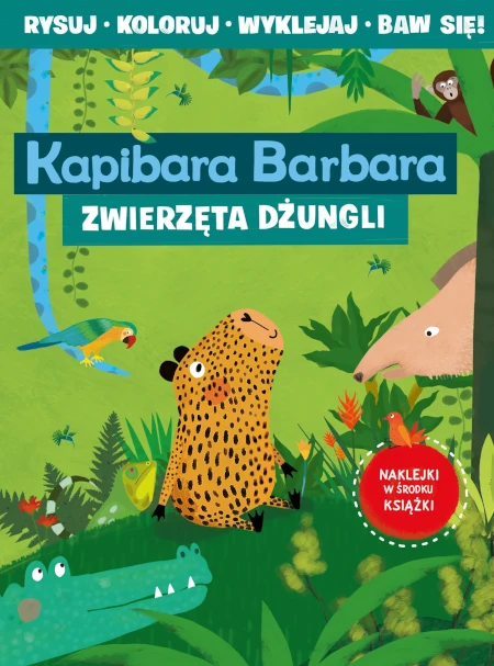 Kapibara Barbara. Książka z aktywnościami. Zwierzęta dżungli - Eliza Piotrowska