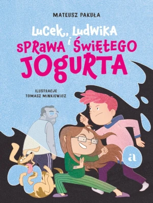 Lucek, Ludwika i sprawa Świętego Jogurta - Mateusz Pakuła