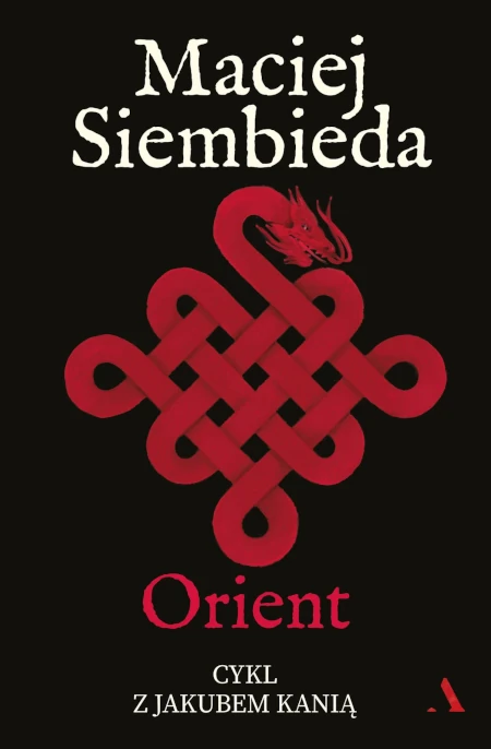 Orient. Cykl z Jakubem Kanią. Tom 6 - Maciej Siembieda