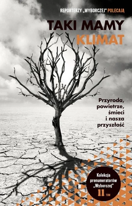Taki mamy klimat. Przyroda, powietrze, śmieci i nasza przyszłość