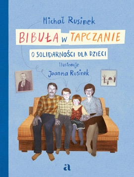 Bibuła w tapczanie. O Solidarności dla dzieci