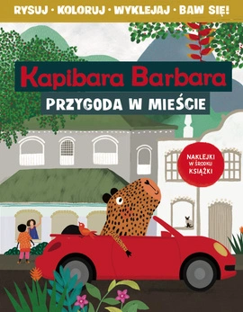 Kapibara Barbara. Książka z aktywnościami. Przygoda w mieście