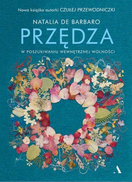 Przędza. W poszukiwaniu wewnętrznej wolności (wersja z autografem)
