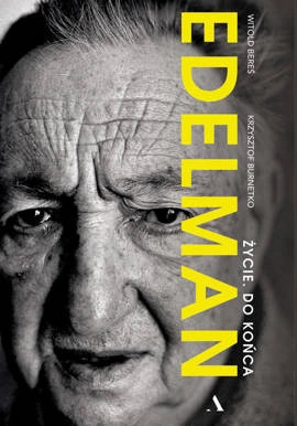 Edelman. Życie. Do końca