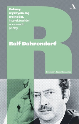 Pokusy wyzbycia się wolności. Intelektualiści w czasach próby