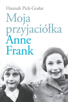 Moja przyjaciółka Anne Frank