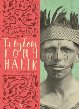 Tu byłem. Tony Halik [okładka miękka]