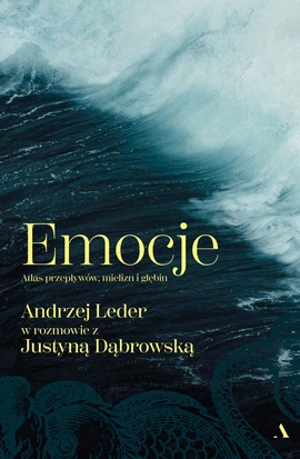 Emocje. Atlas przepływów, mielizn i głębin