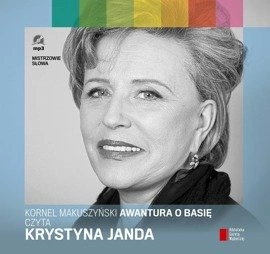 "Awantura o Basię" Kornel Makuszyński czyta Krystyna Janda