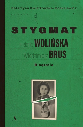 Stygmat. Helena Wolińska i Włodzimierz Brus. Biografia (wersja z autografem)