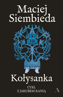 Kołysanka. Cykl z Jakubem Kanią. Tom 5 OUTLET