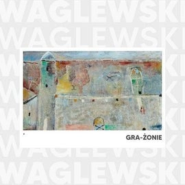 Waglewski Gra-żonie