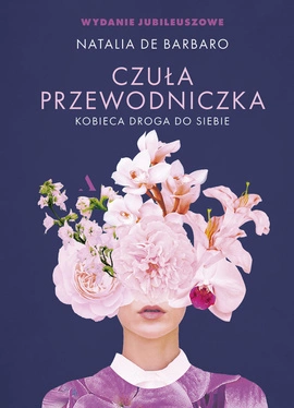 Czuła przewodniczka. Kobieca droga do siebie WYDANIE JUBILEUSZOWE (wersja z autografem)