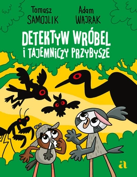 Detektyw Wróbel i tajemniczy przybysze (wersja z autografem)