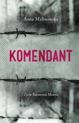 Komendant. Życie Salomona Morela
