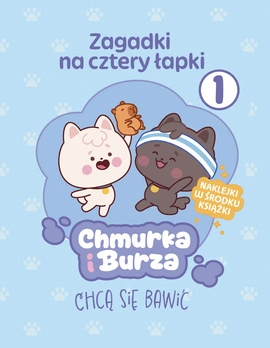 Zagadki na cztery łapki. Tom 1. Chmurka i Burza chcą się bawić