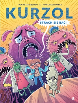 Kurzol. Strach się bać!