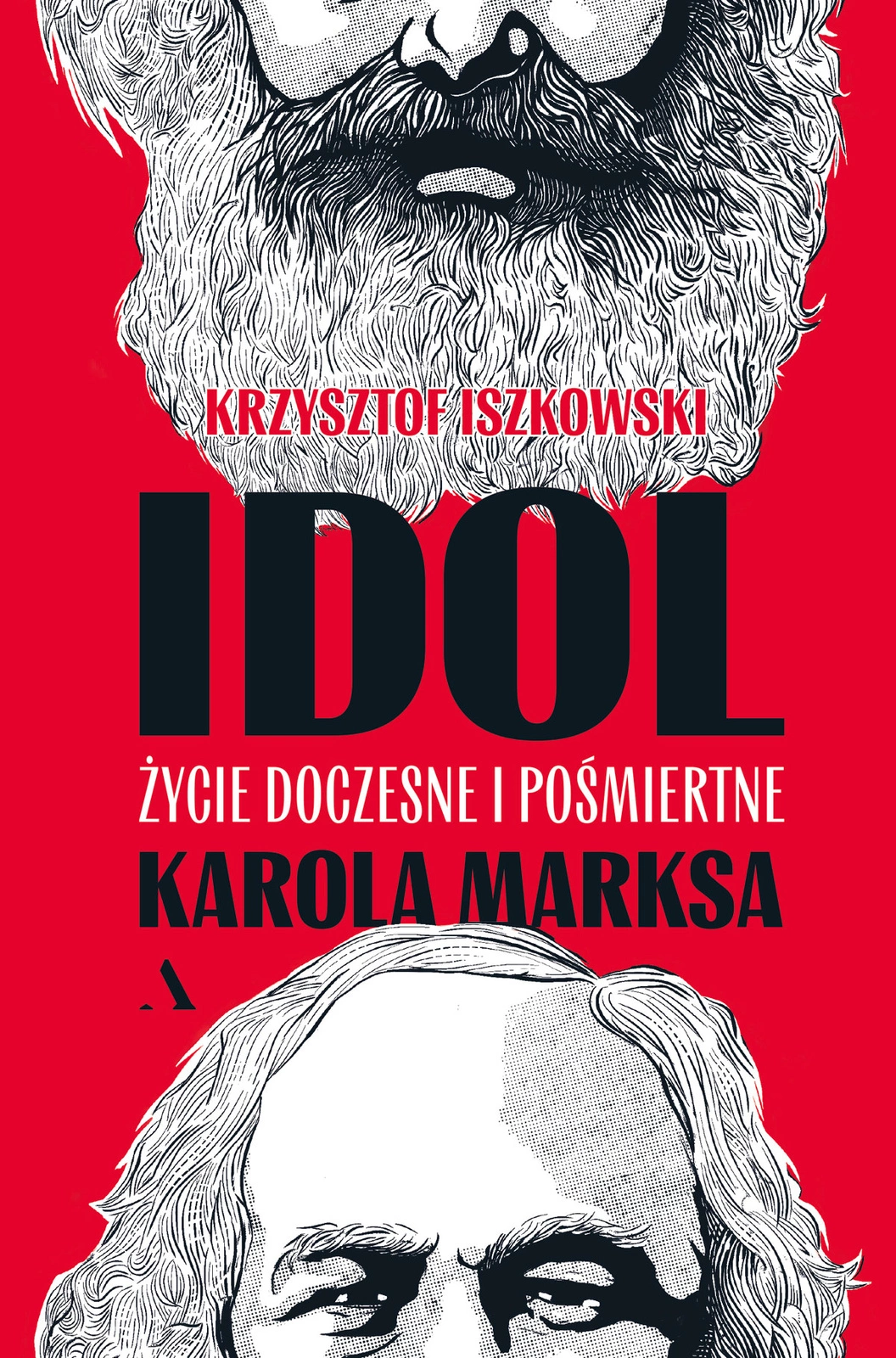 Idol. Życie doczesne i pośmiertne Karola Marksa wersja z autografem