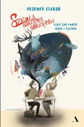 Szkoła bohaterek i bohaterów, czyli jak sobie radzić z życiem