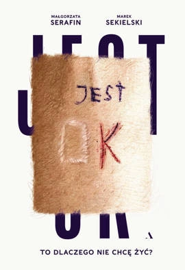 Jest OK. To dlaczego nie chcę żyć? OUTLET