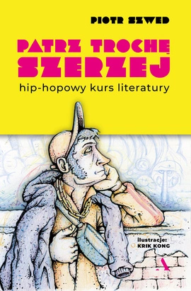 Patrz trochę szerzej. Hip-hopowy kurs literatury