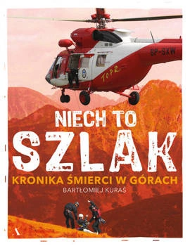 Niech to szlak! Kronika śmierci w górach