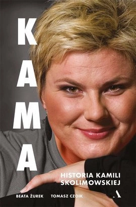 Kama. Historia Kamili Skolimowskiej