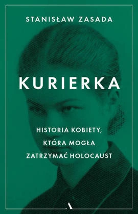 Kurierka. Historia kobiety, która mogła zatrzymać Holocaust OUTLET