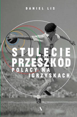 Stulecie przeszkód. Polacy na igrzyskach OUTLET
