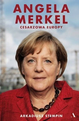 Angela Merkel. Cesarzowa Europy OUTLET