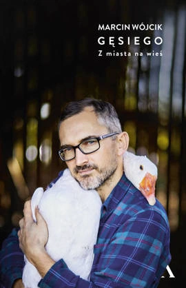 Gęsiego. Z miasta na wieś