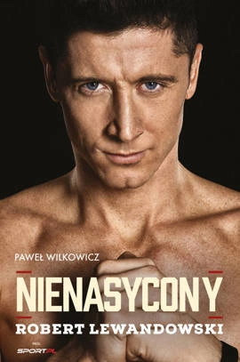 Nienasycony. Robert Lewandowski OUTLET