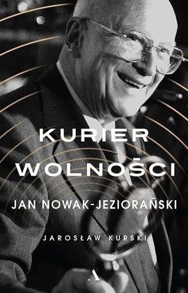 Kurier wolności Jan Nowak Jeziorański