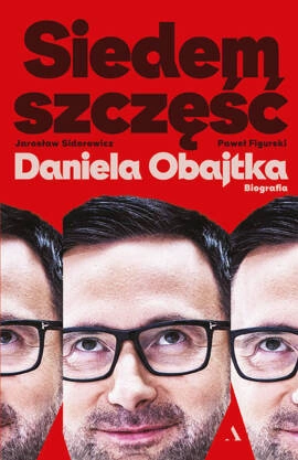 Siedem szczęść Daniela Obajtka. Biografia