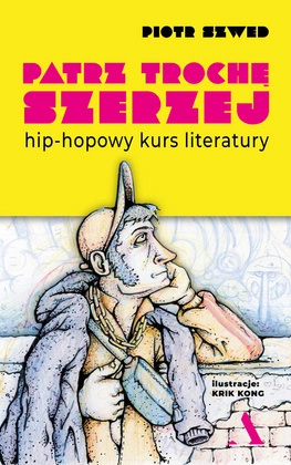 Patrz trochę szerzej. Hip-hopowy kurs literatury