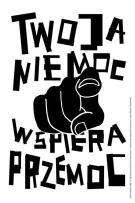 Plakat  Joanny Rzezak - wyróżnienie w konkursie „Przemoc. Twoja sprawa” 66,6 x 100 cm