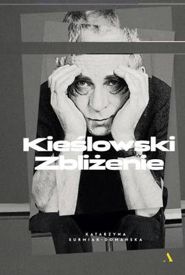 Kieślowski. Zbliżenie