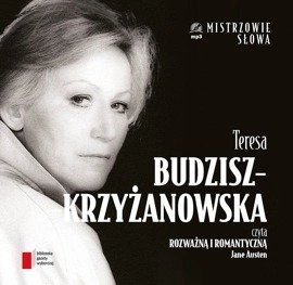 Jane Austen "Rozważna i romantyczna" czyta Teresa Budzisz - Krzyżanowska