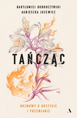 Tańcząc. Rozmowy o kryzysie i przemianie OUTLET