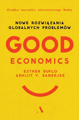 Good Economics. Nowe rozwiązania globalnych problemów OUTLET