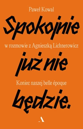 Spokojnie już nie będzie. Koniec naszej belle epoque OUTLET